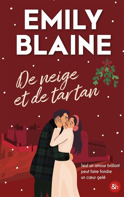De neige et de tartan La nouvelle romance de Noël d'Emily Blaine, l'autrice de Dear You