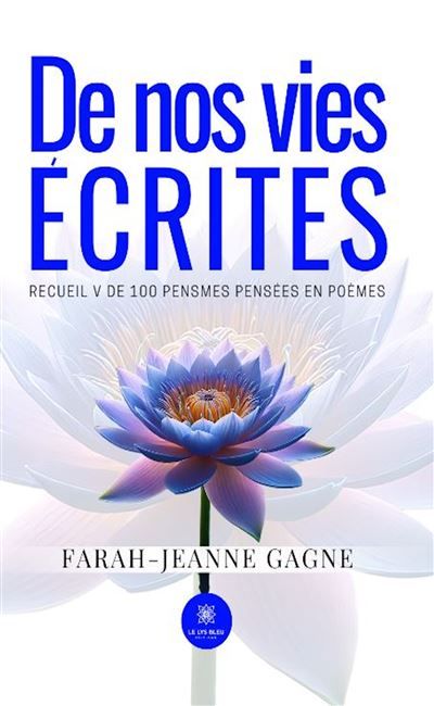 De nos vies écrites Recueil V de 100 pensmes pensées en poèmes