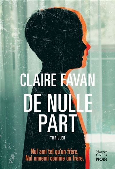 De nulle part Le nouveau thriller addictif de Claire Favan
