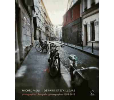 De Paris et d'ailleurs, 1985-2015 Edition trilingue français-italien-anglais