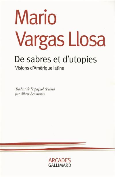 De sabres et d'utopies Visions d'Amérique latine