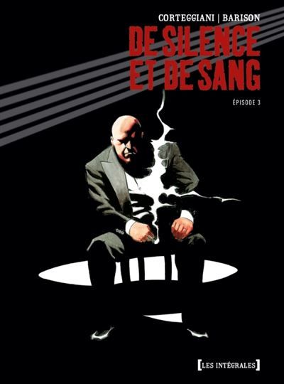 De Silence et de Sang - Intégrale Tome 03 Chapitres 11 à 14
