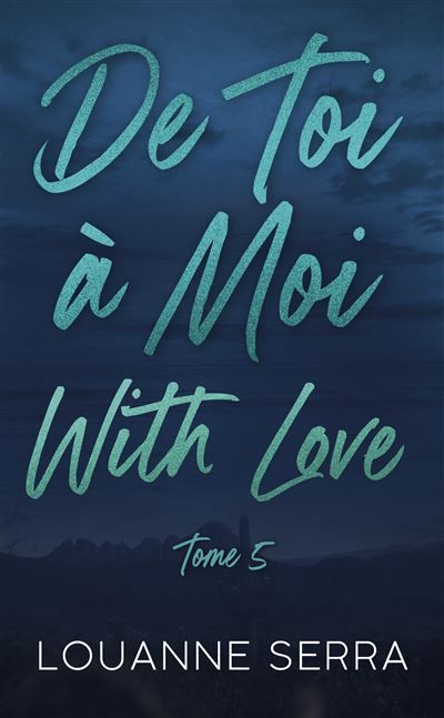 De toi à moi with love - Tome 5 Le final de la série