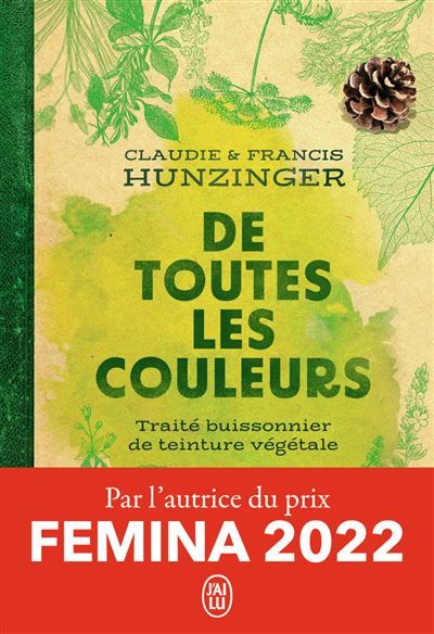 De toutes les couleurs Traité buissonnier de teinture végétale