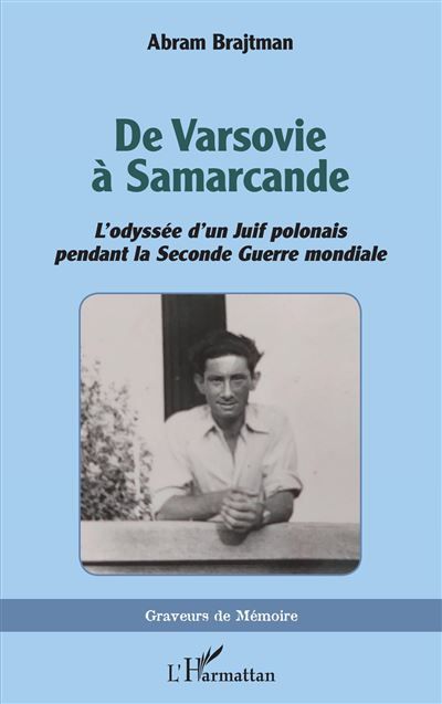 De Varsovie à Samarcande L'odyssée d'un Juif polonais pendant la Seconde Guerre mondiale