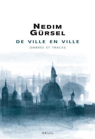 Couverture de De ville en ville Ombres et traces par Nedim Gürsel