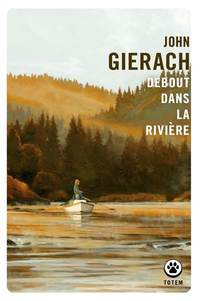 Couverture de Debout dans la rivière par John Gierach