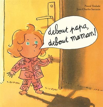 Debout papa, debout maman ! -  - Jean-Charles Sarrazin