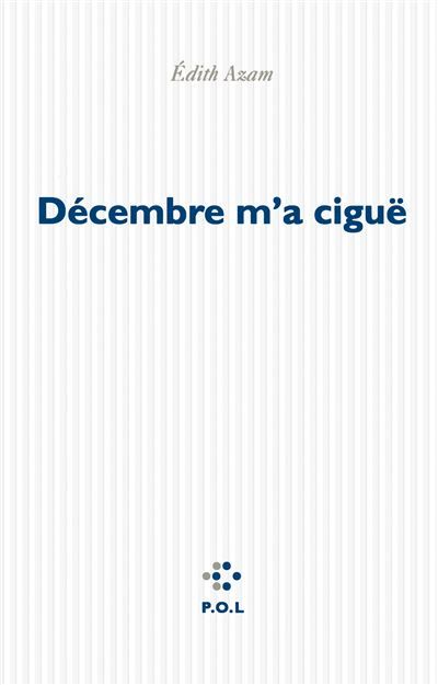 Décembre m'a ciguë