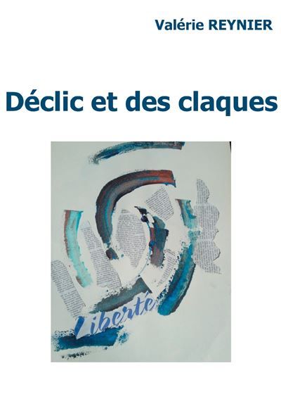 Déclic et des claques - Valérie Reynier - Books On Demand