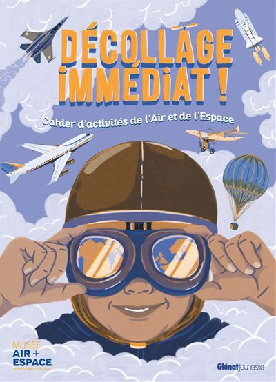 Décollage immédiat ! Cahier d'activités de l'Air et de l'Espace
