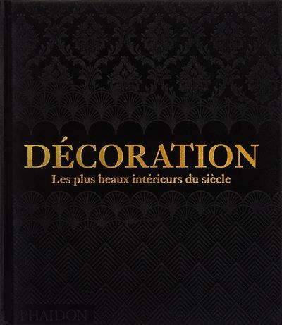 Couverture de Décoration Les plus beaux intérieurs du siècle par Phaidon Phaidon