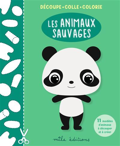 Découpe, colle, colorie : les animaux sauvages 11 modèles d'animaux à découper et à créer