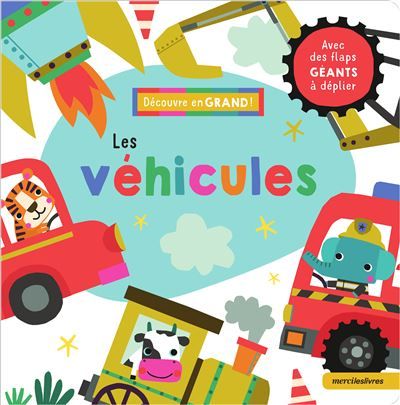 Découvre en grand ! - Les véhicules - Juliette Frustié