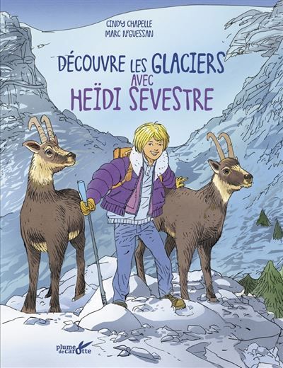 Découvre les glaciers avec Heidi Sevestre