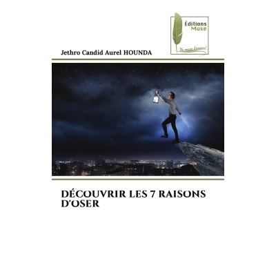 Découvrir les 7 raisons d'oser