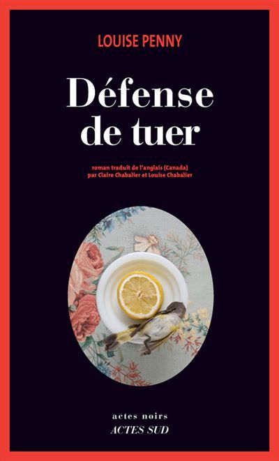 Défense de tuer Une enquête de l'inspecteur-chef Armand Gamache