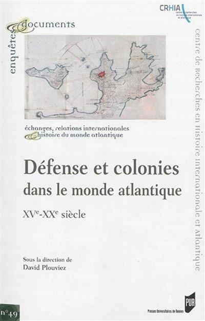 Defense et colonies dans le monde atlantique