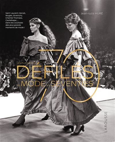 Défilés de mode des seventies Quand la mode libère les corps