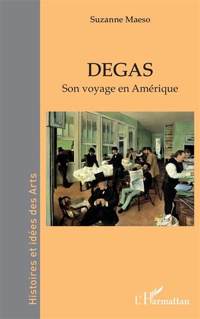Degas Son voyage en Amérique