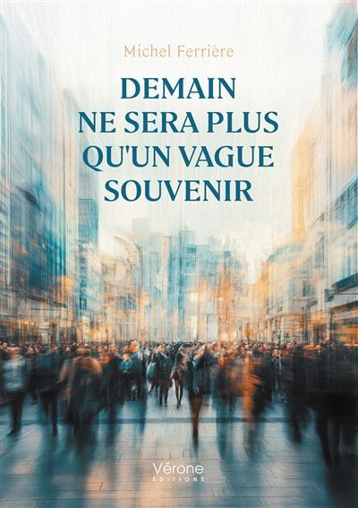 Demain ne sera plus qu'un vague souvenir