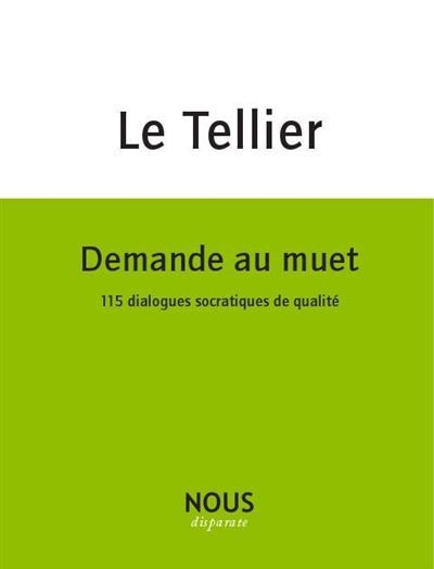 Demande au muet 115 dialogues socratiques de qualité