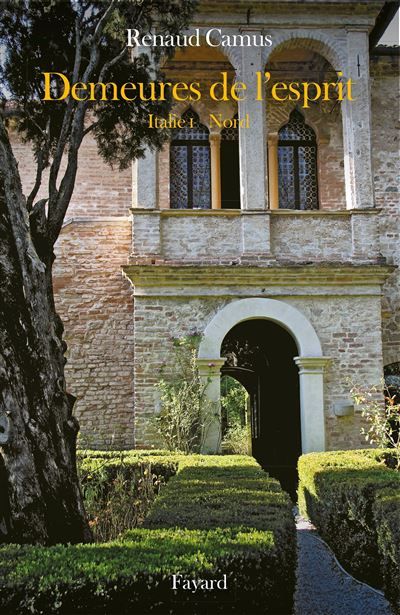 Demeures de l'esprit IX Italie du Nord I