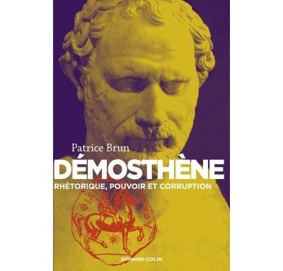 Démosthène - Rhétorique, pouvoir et corruption