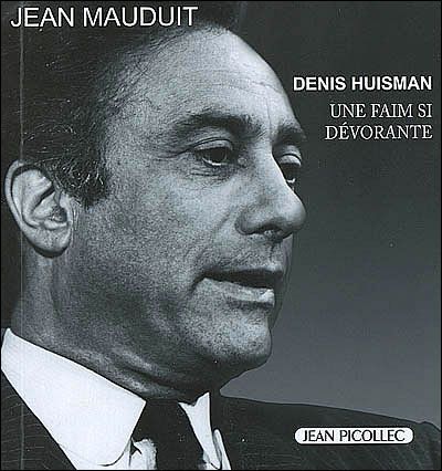Denis Huisman, une faim dévorante