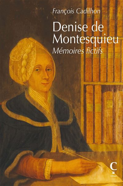 Denise de Montesquieu Mémoires fictifs