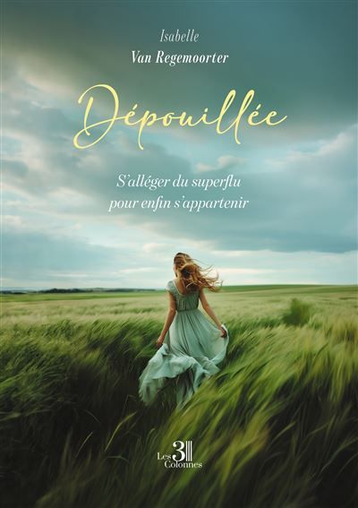 Couverture de Dépouillée S'alléger du superflu pour enfin s'appartenir par Isabelle Van Regemoorter