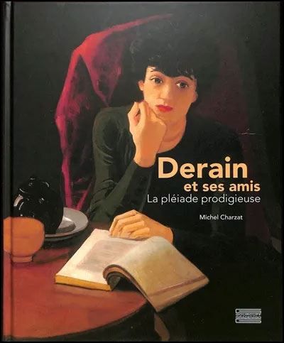 Derain et ses amis La pléiade prodigieuse