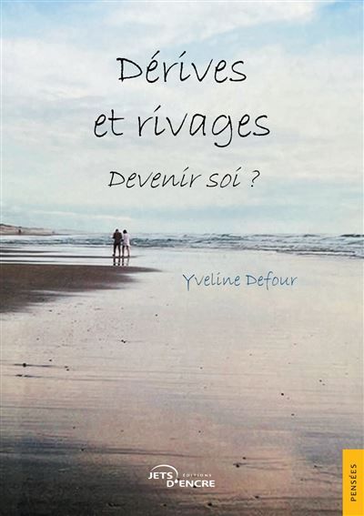 Dérives et rivages. Devenir soi