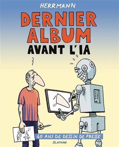 Dernier album avant lia 40 ans de dessin de presse