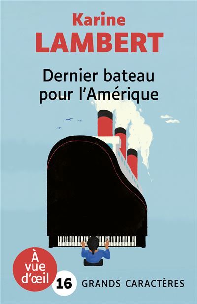 Dernier bateau pour l'amerique Grands caractères, édition accessible pour les malvoyants