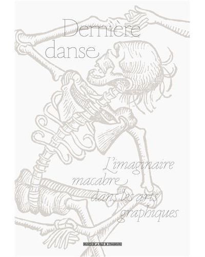 Couverture de Dernière danse - l'imaginaire macabre dans les arts graphiques L'imaginaire macabre dans les arts…