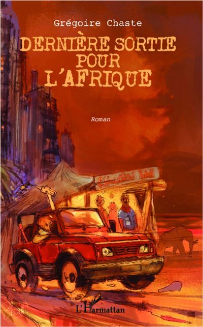 Dernière sortie pour l'Afrique Les aventures épiques d'un jeune Français au Gabon - Roman