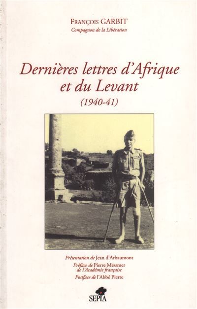 Dernières lettres d'afrique et du levant 1940-41