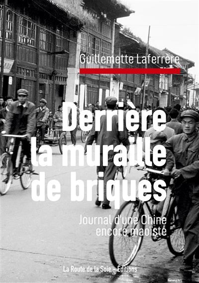 Derrière la muraille de briques Journal d'une Chine encore maoïste