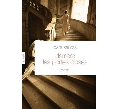 Derrière les portes closes Roman - traduit de l'espagnol par Roland Faye