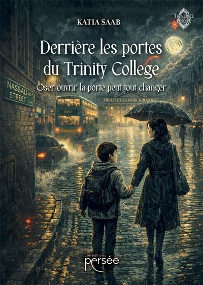 Derrière les portes du Trinity College Oser ouvrir la porte peut tout changer