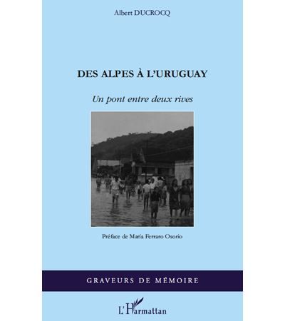 Des Alpes à l'Uruguay Un pont entre deux rives