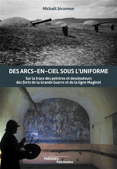 Des Arcs-en -ciel sous l'uniforme sur les traces des peintres