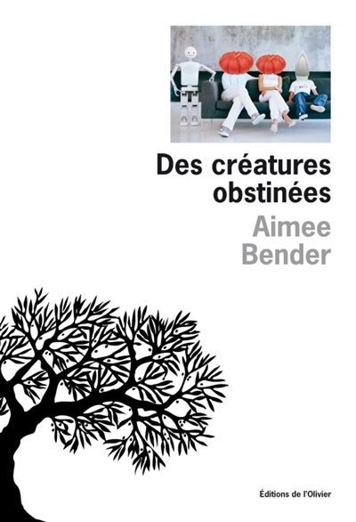 Des créatures obstinées  - Willful creatures