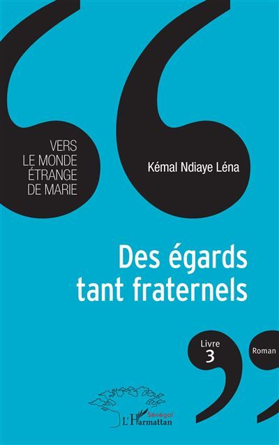 Des égards tant fraternels Livre 3 Vers le monde étrange de Marie Roman - Roman