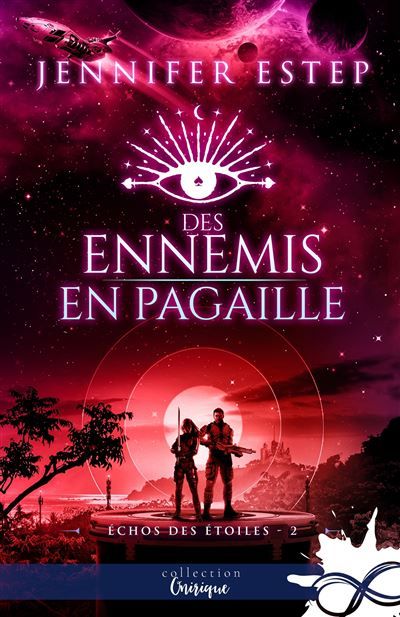 Des ennemis en pagaille Échos des étoiles, T2