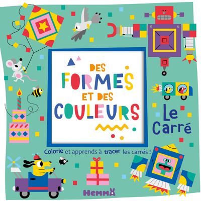 Des formes et des couleurs - Le carré - Colorie et apprends à tracer des carrés ! -  Monsieur Dupont