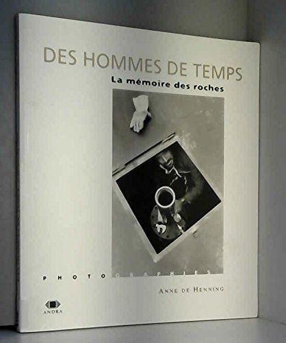 Des hommes de temps la mémoire des roches