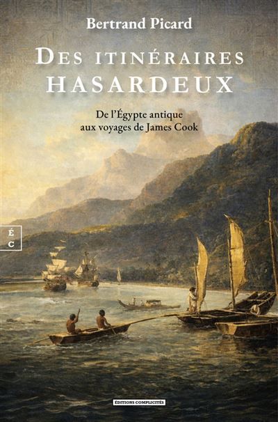 Des itinéraires hasardeux De l’Égypte antique aux voyages de James Cook