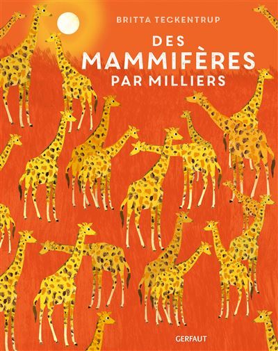 Des mammifères par milliers - Britta Teckentrup